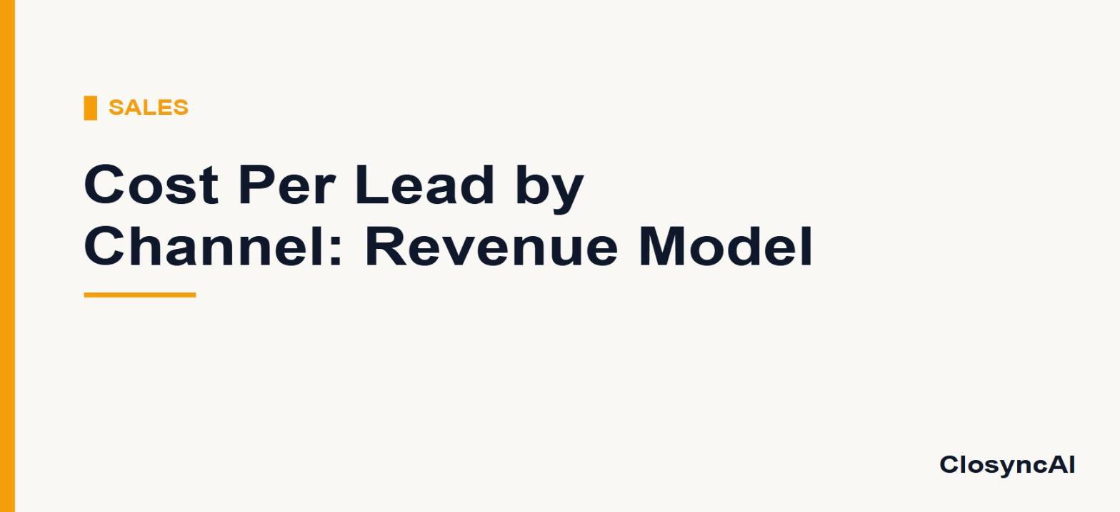 Calculating Cost Per Lead With CRM Data: A Channel-by-Channel Revenue Model