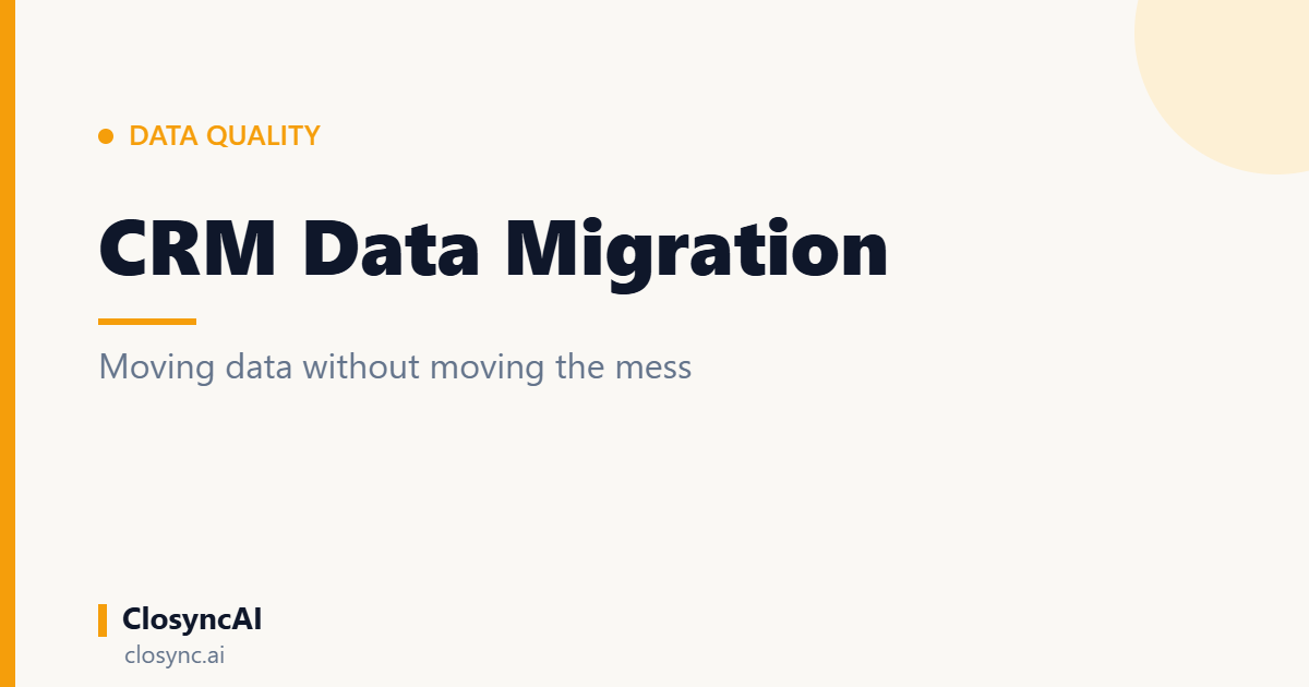 CRM Data Migration: How to Move Your Data Without Moving the Mess