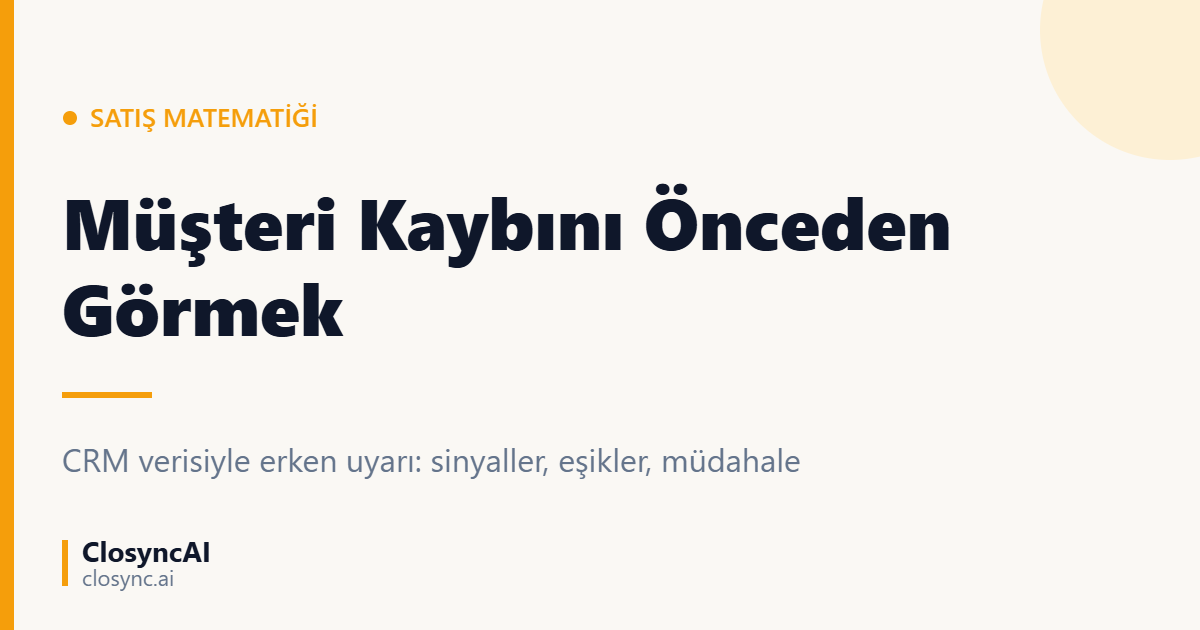 Müşteri Kaybını CRM Verisiyle Önceden Görmek