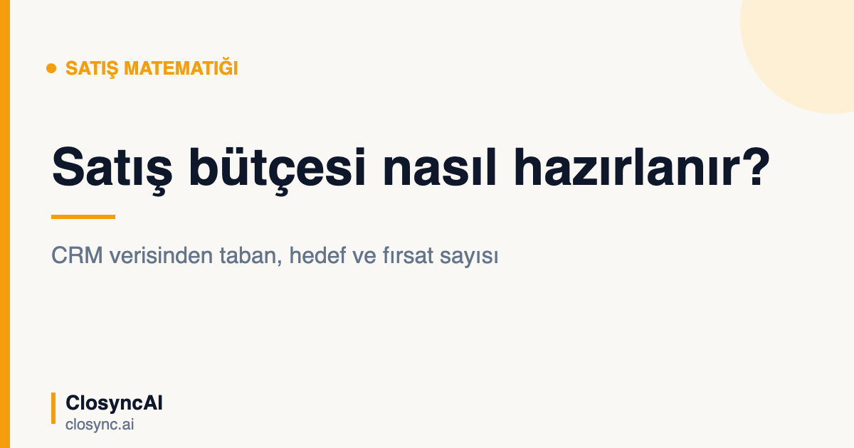 Satış bütçesi CRM verisiyle nasıl hazırlanır?